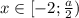 x \in [-2 ;\frac{a}{2})