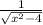 \frac{1}{\sqrt{x^2 - 4} }