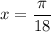 x = \dfrac{\pi}{18}