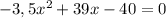 -3,5x^2+39x-40=0