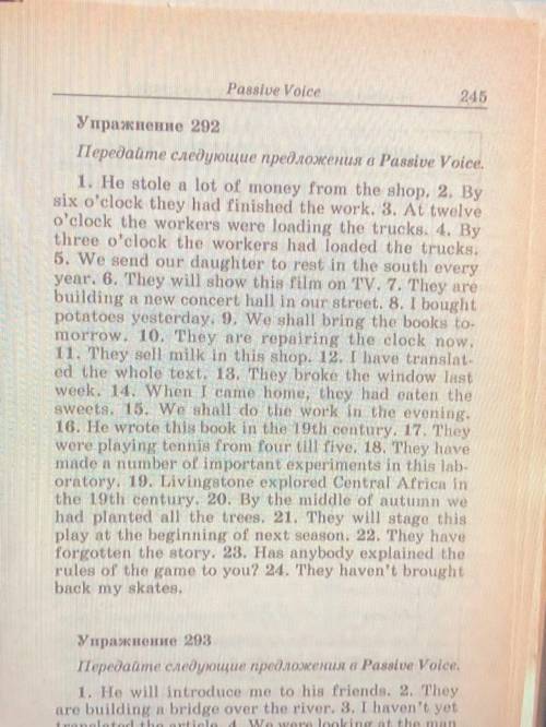 Упр 292 Передайте следущие предложения в passive voice сделайте всё,сдача уже завтра(