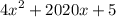 {4x}^{2} + 2020x + 5