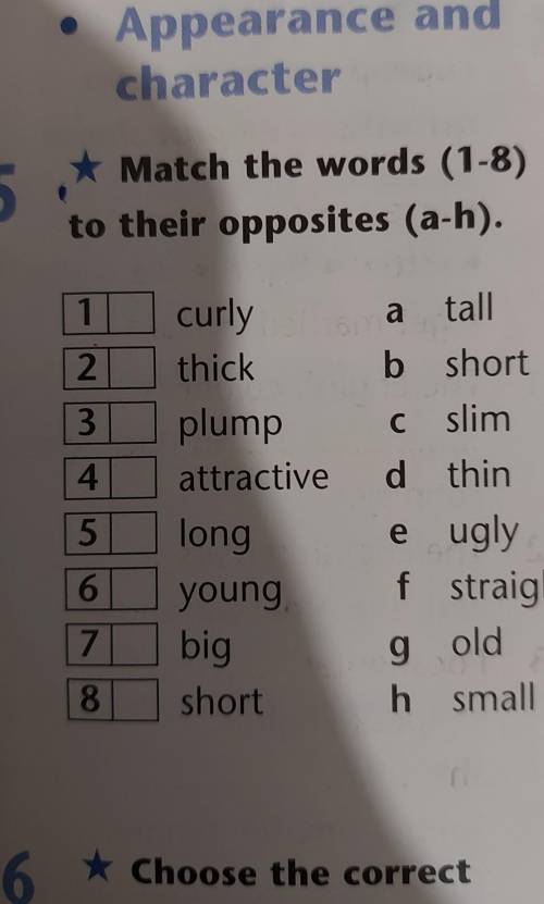 5* Match the words (1-8)to their opposites (a-h).​