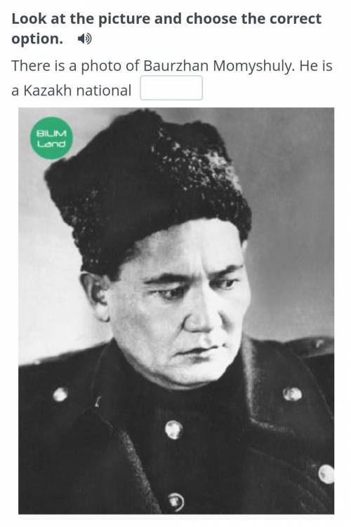 Look at the picture and choose the correct option.  There is a photo of Baurzhan Momyshuly. He is a
