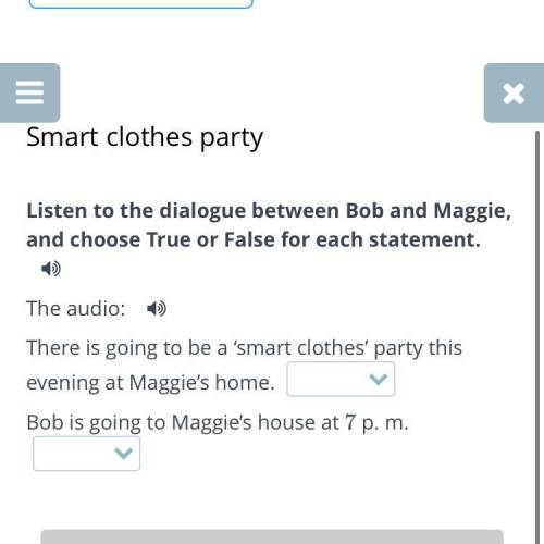 Smart clothes party Listen to the dialogue between Bob and Maggie, and choose True or False for each