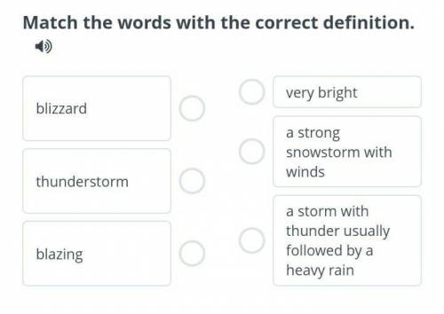 Match the words with the correct definition.​