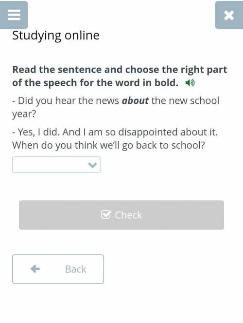 Studying online Read the sentence and choose the right part of the speech for the word in bold.​