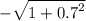 - \sqrt{ {1 + 0.7}^{2} }