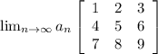 \lim_{n \to \infty} a_n \left[\begin{array}{ccc}1&2&3\\4&5&6\\7&8&9\end{array}\right]