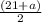 \frac{(21 + a)}{2}