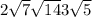 2 \sqrt{7} \sqrt{14} 3 \sqrt{5}