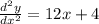 \frac{d^{2}y }{dx^{2} }=12x+4