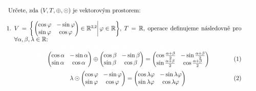 Определите, является ли (V, T, +, *) векторным пространством. Операции определены для всех существую