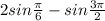 2sin\frac{\pi }{6} -sin\frac{3\pi }{2}