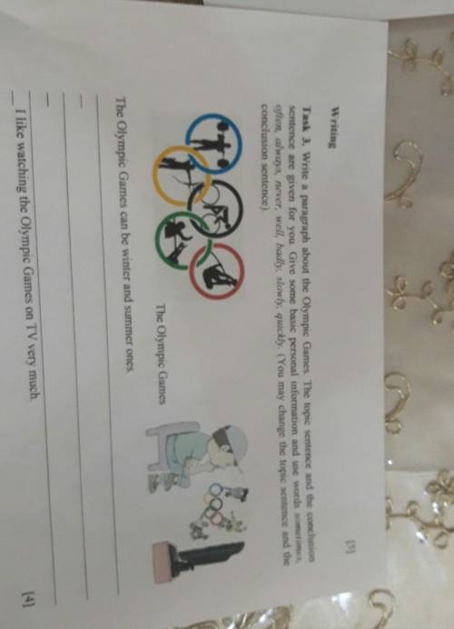 [5] WritingTask 3. Write a paragraph about the Olympic Games. The topic sentence and the conclusions