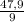 \frac{47,9}{9}