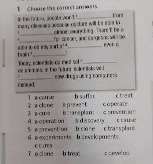 1 Choose the correct answers. 2.3In the future, people won't!frommany diseases because doctors will