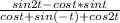 \frac{sin2t - cost*sint}{cost+sin(-t)+cos2t}