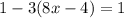 1 - 3(8x - 4 )= 1