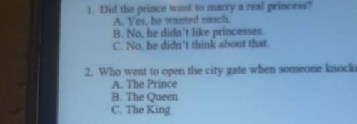 1. Did the prince want to marry a real princess? A. Yes, he wanted much.B. No, he didn't like prince