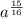 a^{\frac{15}{16} }