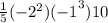 \frac{1}{5} ( - 2^{2}) {( - 1}^{3})10