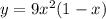 y = 9x {}^{2} (1 - x)