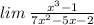 lim \: \frac{ {x}^{3} - 1}{7 {x}^{2} - 5x - 2 }