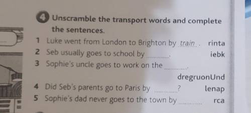 Unscramble the transport words and complete the sentences.1 Luke went from London to Brighton by tra