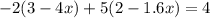 - 2(3 - 4x) + 5(2 - 1.6x) = 4