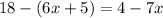 18 - (6x + 5) = 4 - 7x