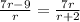 \frac{7r - 9}{r} = \frac{7r}{r + 2}