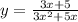 y = \frac{3x + 5}{3x {}^{2} + 5x }