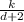 \frac{k}{d + 2}