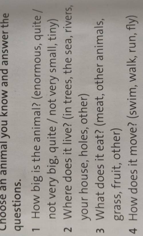 Choose an animal you know and answer the questions.1 How big is the animal? (enormous, quite /1not v