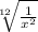 \sqrt[12]{ \frac{1}{x {}^{2} } }