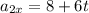 a_{2x} =8+6t