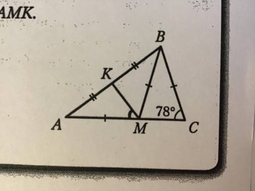 Дано:MB=CB=AM, угол C=78 градусов. Найти:угол AMK