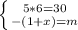 \left \{ {{5*6=30} \atop {-(1+x)=m}} \right.