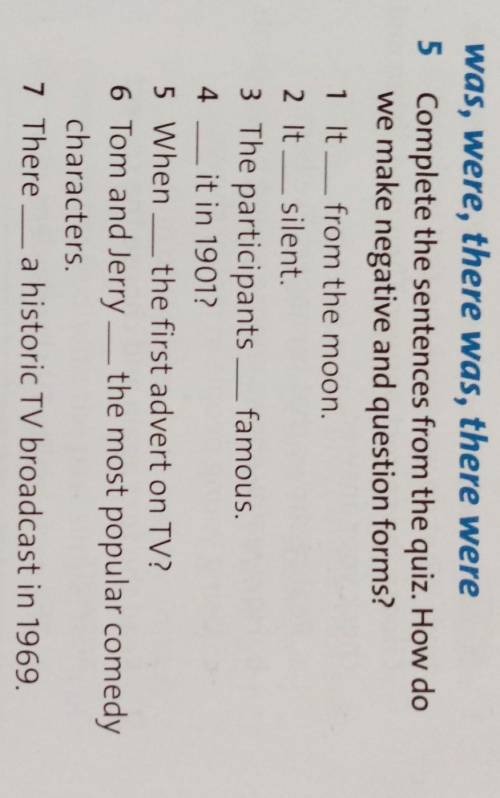 5 Complete the sentences from the quiz. How do we make negative and question forms?1 It from the moo