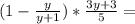 (1-\frac{y}{y+1}) * \frac{3y+3}{5} =