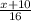 \frac{x + 10}{16}