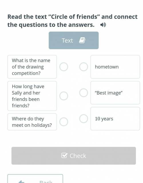 Read the text “Circle of friends” and connect the questions to the answer​