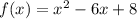 f(x)= x^{2}-6x+8