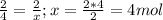 \frac{2}{4} = \frac{2}{x} ; x = \frac{2*4}{2} = 4 mol