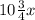 10\frac{3}{4} x