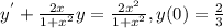 y^{'} +\frac{2x}{1+x^2} y=\frac{2x^2}{1+x^2} ,y(0)=\frac{2}{3}