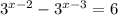 3^{x-2} -3^{x-3} =6