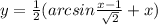 y=\frac{1}{2} (arcsin\frac{x-1}{\sqrt{2} }+x)