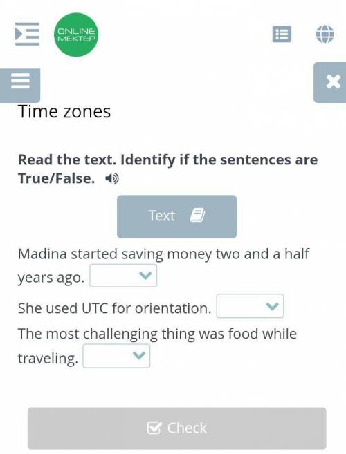 Read the text. Identify if the sentences are True/False. TextMadina started saving money two and а h